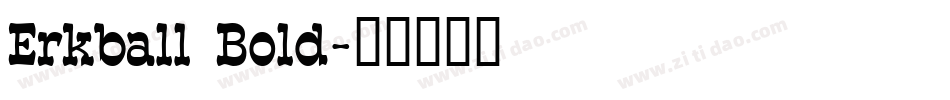 Erkball Bold字体转换